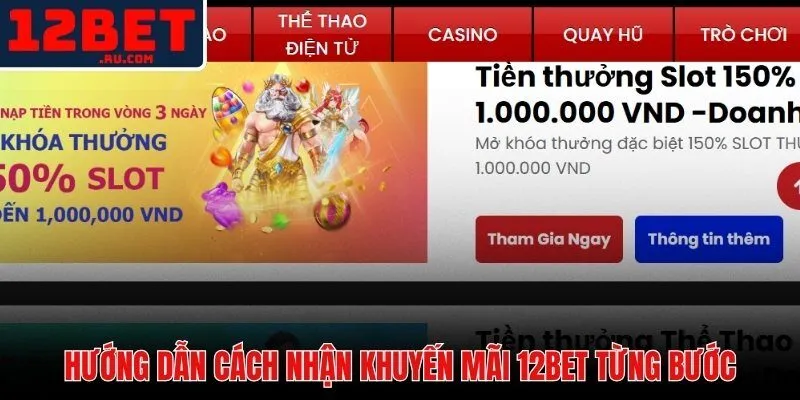 Cách Nhận Khuyến Mãi 12BET - Hướng Dẫn Từng Bước Nhận Thưởng 3 Trình tự ba bước chuẩn để tiền thưởng tự động vào tài khoản
